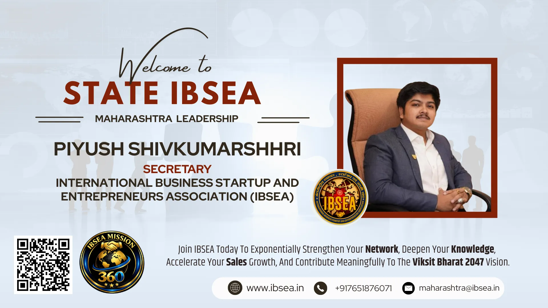 Piyush Shivkumarshhri has been appointed as Secretary - Maharashtra state for IBSEA.